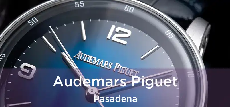 Audemars Piguet Pasadena