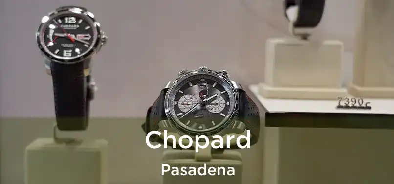 Chopard Pasadena