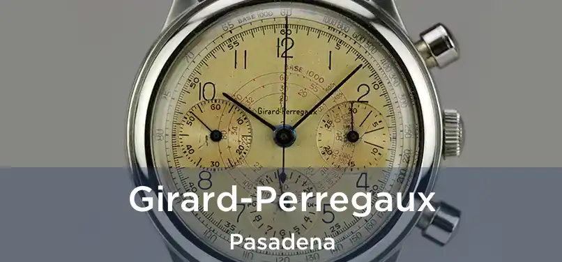 Girard-Perregaux Pasadena