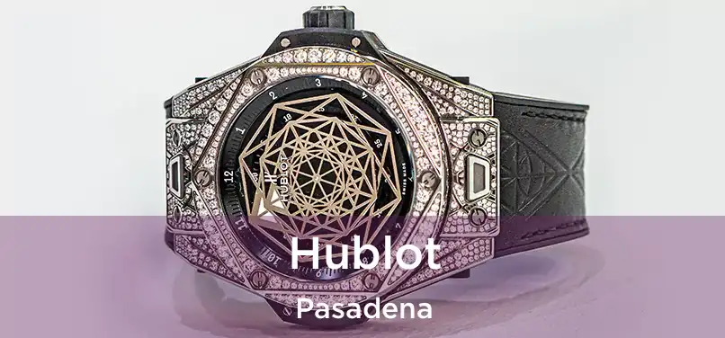 Hublot Pasadena