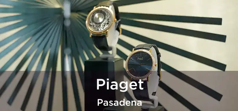 Piaget Pasadena