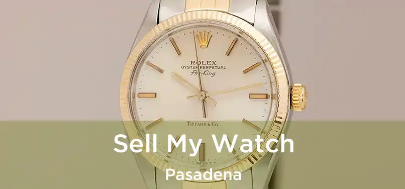 Sell My Watch Pasadena